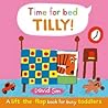 Time for Bed, Tilly!: A Lift-the-flap Book for Toddlers