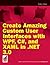 Create Amazing Custom User Interfaces with WPF, C#, and XAML in .NET 3.0 (Wrox Blox Book 100)