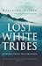 Lost White Tribes: Journeys Among the Forgotten