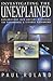 Investigating the Unexplained : Explorations into Ancient Histories, the Paranormal and Strange Phenomena
