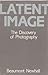 Latent Image: The Discovery...