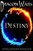 Destiny: A Dragon Wars Nove...