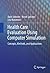 Health Care Evaluation Using Computer Simulation: Concepts, Methods, and Applications