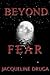 Beyond Fear by Jacqueline Druga