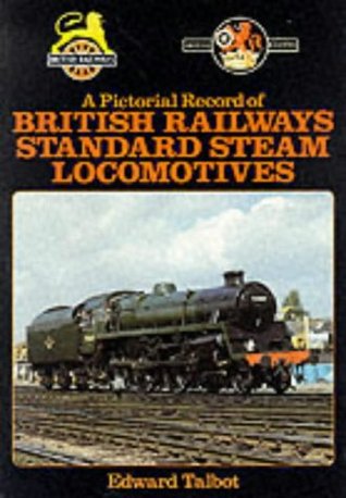 Pictorial Record of BR Standard Steam Locomotives (Hardcover)