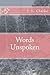 Words Unspoken (Book One of the Words Trilogy)