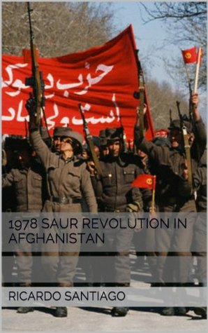 1978 Saur Revolution in Afghanistan (Kindle Edition)