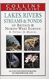 Lakes, Rivers, Streams & Ponds of Britain & Northwest Europe (Collins Field Guide)