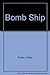 The Bomb Ship (Richard Mariner, #4)