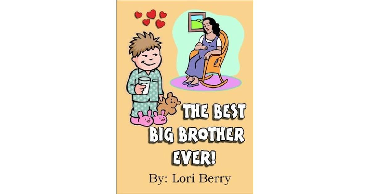 The Best Big Brother Ever! by Lori Berry
