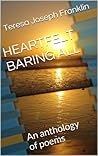 HEARTFELT BARING ALL by Teresa Joseph Franklin