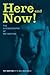 Here and Now!: The Autobiog...