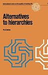 Alternatives to hierarchies (International Series on the Quality of Working Life) Alternatives to hierarchies (International Series on the Quality of Working Life)
