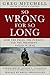So Wrong for So Long by Greg Mitchell