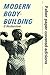 Modern Bodybuilding: A Complete Guide to the Promotion of Fitness Strength and Physique (Faber Paperbacks)