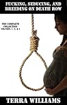 Fucking, Seducing, and Breeding On Death Row: Impregnated By The Prison Guard (The Complete Collection) Fucking, Seducing, and Breeding On Death Row: Impregnated By The Prison Guard (The Complete Collection)