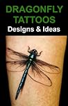 Dragonfly Tattoos: Designs & Ideas