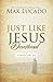 Just Like Jesus Devotional by Max Lucado