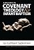 A Discourse on Covenant Theology and Infant Baptism