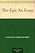 The Epic An Essay by Lascelles Abercrombie