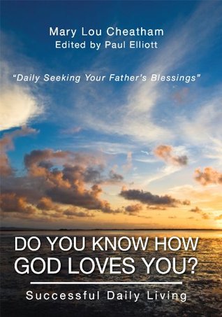 Do You Know How God Loves You?: Successful Daily Living (Kindle Edition)