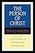CCT: the Person of Christ (Contours of Christian Theology)