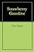 Strawberry Gasoline by Tim  Moore