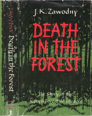 Death in the Forest: The Story of the Katyn Forest Massacre (Paperback)