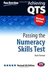 Passing the Numeracy Skills Test (Achieving QTS Series) Passing the Numeracy Skills Test (Achieving QTS Series)
