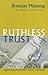 A Ruthless Trust