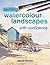 Painting Watercolour Landscapes With Confidence