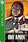 Serial Killers : Idi Amin