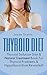 Thyroid Diet  by Jason Scotts