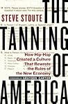 The Tanning of America: How Hip-Hop Created a Culture That Rewrote the Rules of the New Economy Book cover for The Tanning of America: How Hip-Hop Created a Culture That Rewrote the Rules of the New Economy