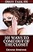 101 Ways To Come Out Of The Closet: Don't Keep Your Sexuality A Secret Any Longer (Dirty Talk 101 Series Book 20)