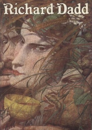 Late Richard Dadd, 1817-86: Exhibition Catalogue (Paperback)