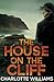 The House on the Cliff by Charlotte Williams The House on the Cliff by Charlotte Williams