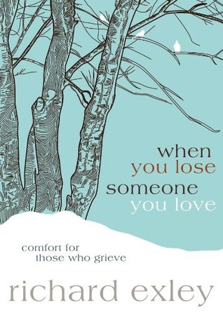 When You Lose Someone You Love: Comfort for Those Who Grieve (Kindle Edition)