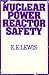 Nuclear power reactor safety by Elmer E. Lewis