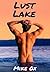 Lust Lake: Complete Series (Lust Lake, #1-4)
