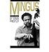 Charles Mingus: A Critical Biography