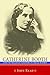 Catherine Booth: Laying the Theological Foundations of a Radical Movement