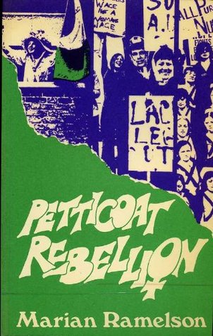 The petticoat rebellion: A century of struggle for women's rights (Paperback)