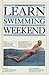 Learn Swimming in a Weekend (Learn in a Weekend)