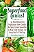 Superfood Genius! 99 Mouthwatering Vegetarian Slow Cooker Rec... by Bill Levitt