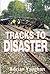Tracks to disaster