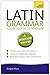 Latin Grammar You Really Need to Know by Gregory Klyve