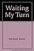 Waiting My Turn by Karen Erickson