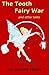 The Tooth Fairy War and Other Tales