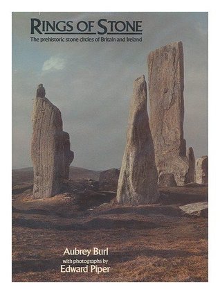 Rings of stone: The prehistoric stone circles of Britain and Ireland (Hardcover)